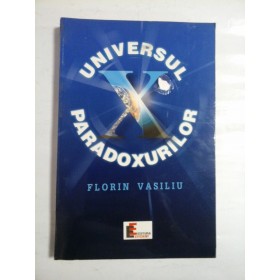 UNIVERSUL PARADOXURILOR - FLORIN VASILIU